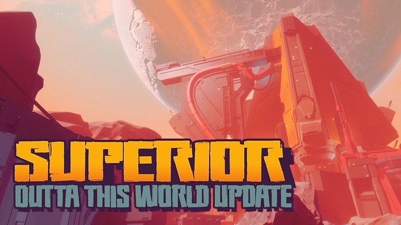 Superior Build Notes 4/19 – The Outta This World Update